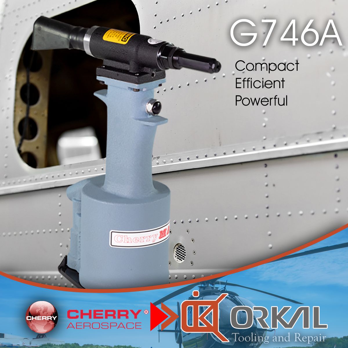 orkal, a pneumatic riveter tool is displayed against an aircraft body with text that reads, "g746a - compact, efficient, powerful." at the bottom of the image are logos for cherry aerospace and orkal tooling and repair.

introducing the cherry g746a riveter. 
your ultimate solution for compact and powerful riveting tasks in aerospace.

orkal industries offers superior tooling, repair services, logistics support, and assembly solutions. ensure compliance with aircraft-grade quality standards.

reliable fittings and fluid transfer systems by orkal industries for efficient aerospace supply chain management.